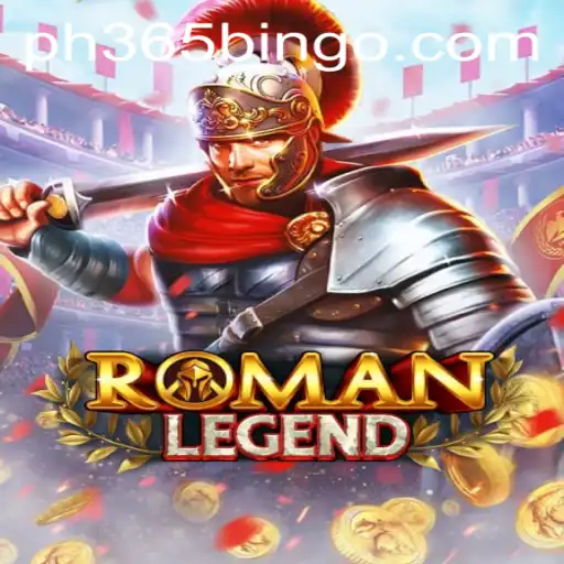 Discover RomanLegend: An Epic Gaming Experience with ph365